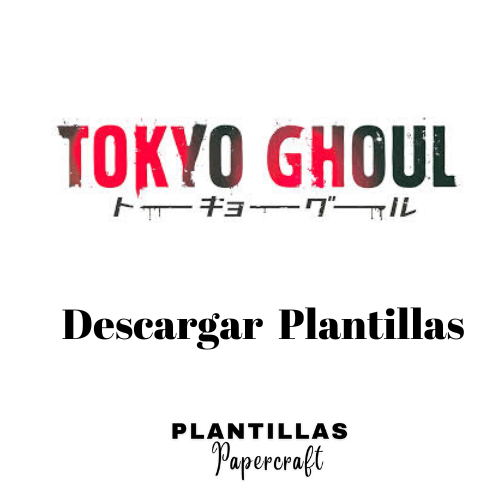 Descargar Plantillas tokyo ghoul